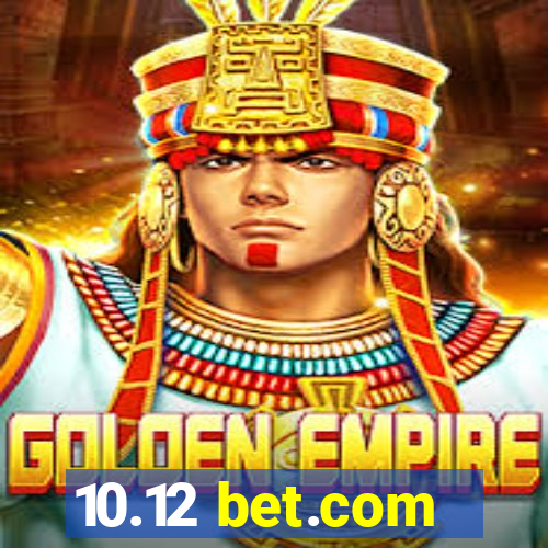 10.12 bet.com